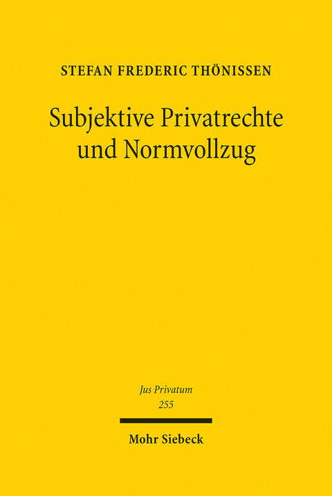 Subjektive Privatrechte und Normvollzug -  Stefan Frederic Th&ouml;nissen
