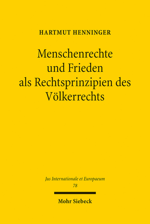 Menschenrechte und Frieden als Rechtsprinzipien des V&ouml;lkerrechts -  Hartmut Henninger