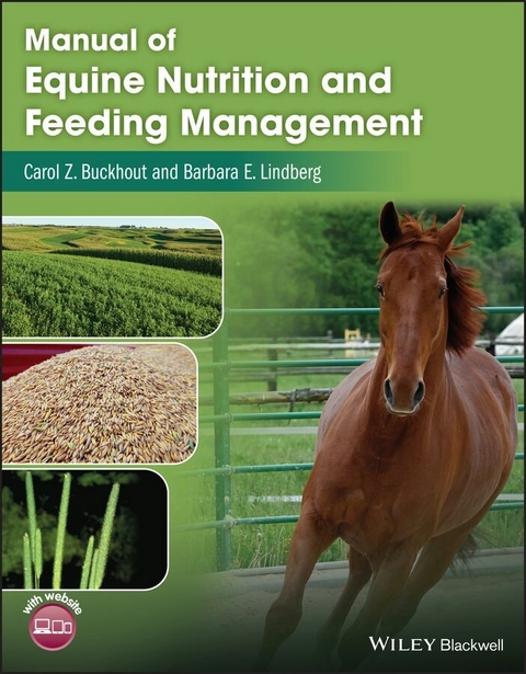 Manual of Equine Nutrition and Feeding Management - Carol Z. Buckhout, Barbara E. Lindberg
