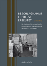 Beschlagnahmt, erpresst, erbeutet - Cornelia Briel