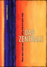 Das Zentrale -  Rainer Pervöltz