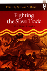 Fighting the Slave Trade -  Sylviane A. Diouf