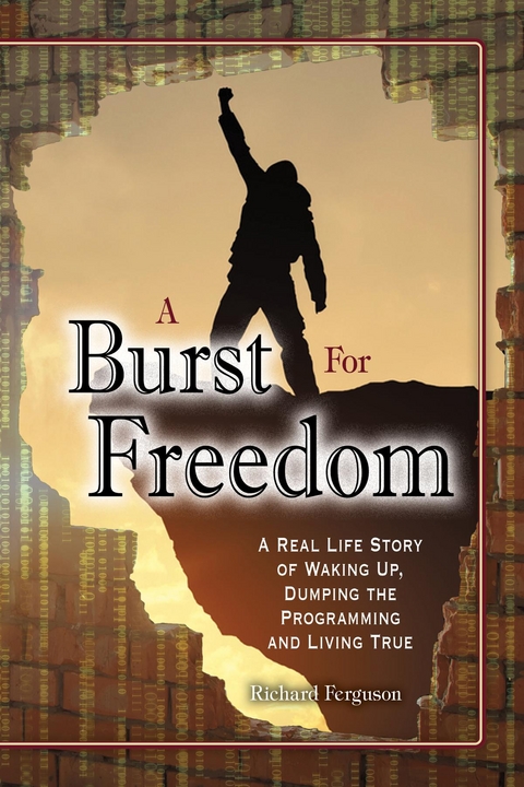 A Burst For Freedom - Richard M Ferguson