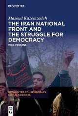 The Iran National Front and the Struggle for Democracy - Masoud Kazemzadeh
