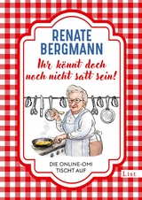 Ihr könnt doch noch nicht satt sein! - Renate Bergmann