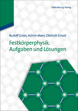 Festk&ouml;rperphysik. Aufgaben und L&ouml;sungen - Rudolf Gross, Achim Marx, Dietrich Einzel