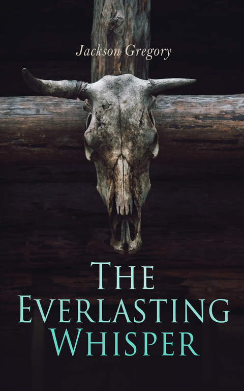 The Everlasting Whisper - Jackson Gregory