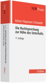 Die Rechtsprechung zur Höhe des Unterhalts - Elmar Kalthoener, Helmut Büttner, Birgit Niepmann, Werner Schwamb