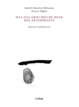 Was das griechische Meer mir anvertraute - S&aacute;nchez Robayna Andr&eacute;s, T&agrave;pies Anton&iacute;