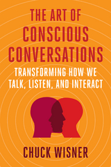 The Art of Conscious Conversations - Chuck Wisner