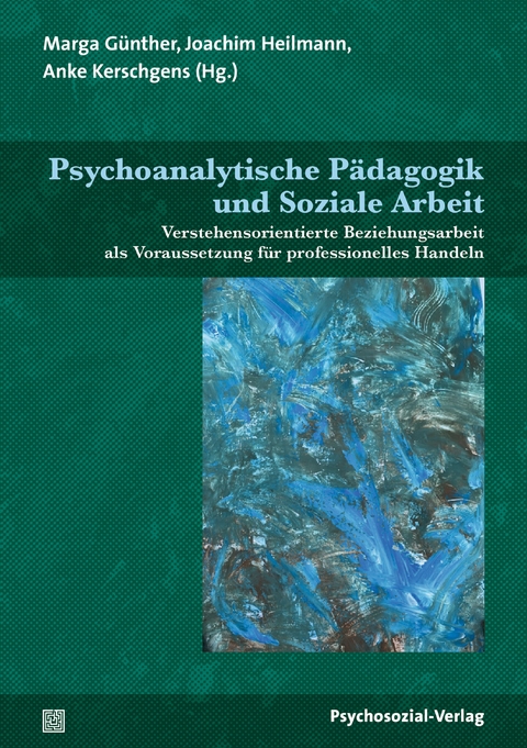 Psychoanalytische P&auml;dagogik und Soziale Arbeit - 