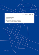 W&ouml;rterbuch Schottisch-G&auml;lisch&ndash;Deutsch und Deutsch&ndash;Schottisch-G&auml;lisch - Bernhard Maier