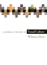 A General Theory of Visual Culture - Whitney Davis