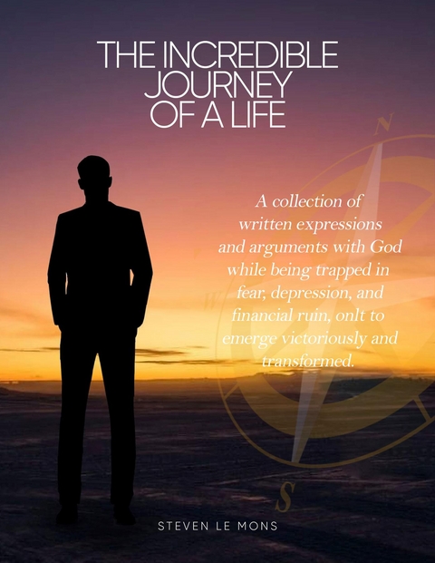 THE INCREDIBLE JOURNEY OF A LIFE - Steven LeMons