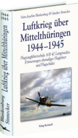 Luftkrieg über Mittelthüringen 1944–1945 - Günther Sinnecker, Hans J Blankenburg