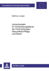 Lehrerhandeln im Vorbereitungsdienst der Fachrichtungen Gesundheit/Pflege und Recht - Matthias Leufgen