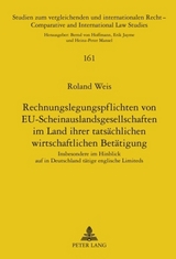 Rechnungslegungspflichten von EU-Scheinauslandsgesellschaften im Land ihrer tatsaechlichen wirtschaftlichen Betaetigung - Roland Weis