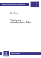 Versicherung unternehmerischer Risiken - Bj&ouml;rn Bogner