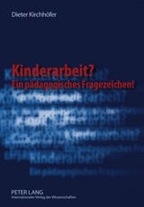 Kinderarbeit? Ein p&auml;dagogisches Fragezeichen! - Dieter Kirchh&ouml;fer