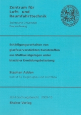 Schädigungsverhalten von glasfaserverstärkten Kunststoffen aus Multiaxialgelegen unter biaxialer Ermüdungsbelastung - Stefan Adden