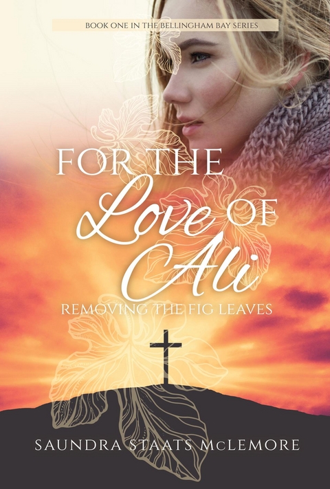 For the Love of Ali - Saundra Staats McLemore