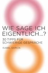 Wie sage ich eigentlich &hellip;? - Isabel Garc&iacute;a