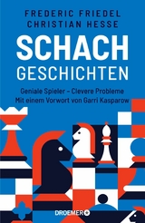 Schachgeschichten - Frederic Friedel, Prof. Dr. Christian Hesse