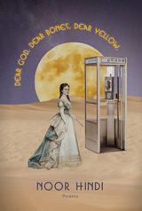 DEAR GOD. DEAR BONES. DEAR YELLOW. - Noor Hindi