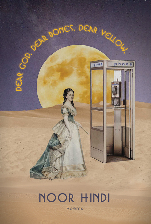 DEAR GOD. DEAR BONES. DEAR YELLOW. - Noor Hindi