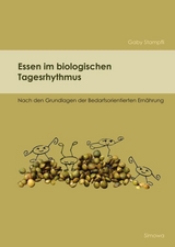 Essen im biologischen Tagesrhythmus - Gaby Stampfli
