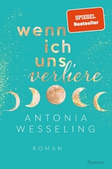 Wenn ich uns verliere - Antonia Wesseling