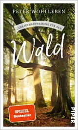 Gebrauchsanweisung f&uuml;r den Wald -  Peter Wohlleben