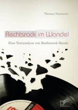 Rechtsrock im Wandel: Eine Textanalyse von Rechtsrock-Bands - Thomas Naumann