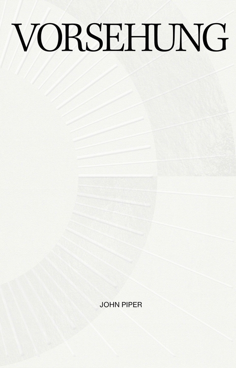 Vorsehung -  John Piper
