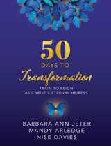 50 Days to Transformation - Barbara Ann Jeter, Mandy Arledge, Nise Davies