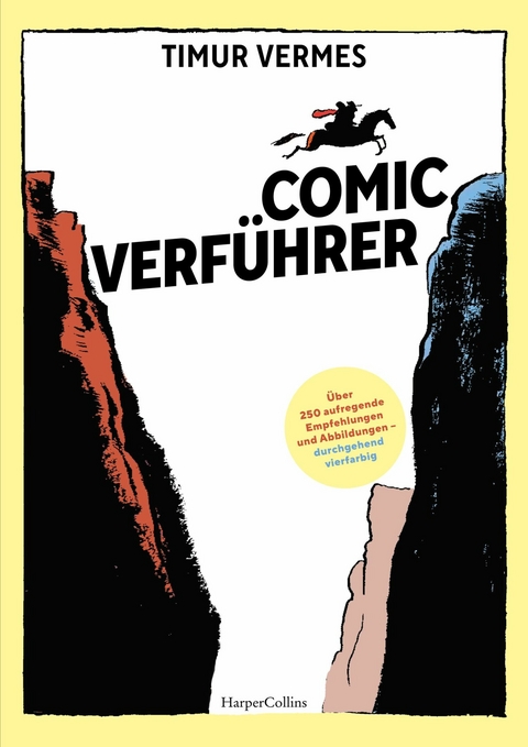 Comicverf&uuml;hrer &ndash; &Uuml;ber 250 aufregende Empfehlungen und Abbildungen &ndash; durchgehend vierfarbig - Timur Vermes
