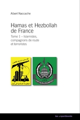 Hamas et Hezbollah de France - Tome 1 - Albert Naccache