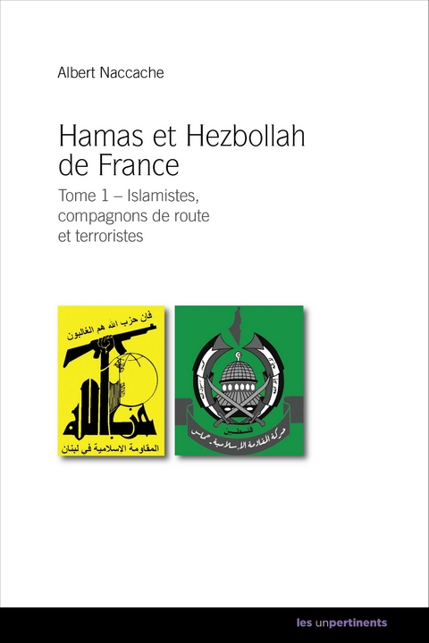 Hamas et Hezbollah de France - Tome 1 - Albert Naccache