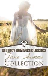 Regency Romance Classics &ndash; Jane Austen Collection - Jane Austen
