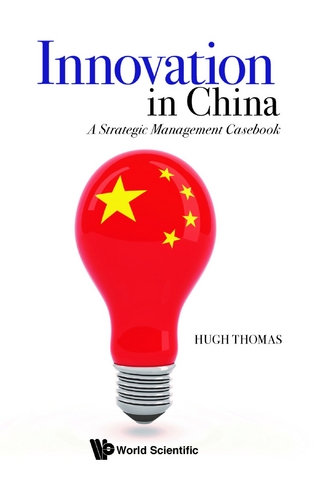 INNOVATION IN CHINA: A STRATEGIC MANAGEMENT CASEBOOK