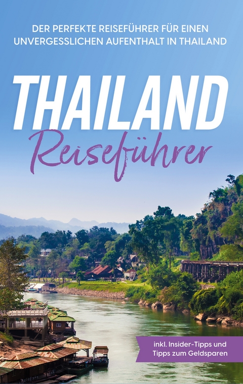Thailand Reisef&uuml;hrer - Annika Briese