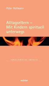 Alltagseltern - Mit Kindern spirituell unterwegs - Peter Hofmann