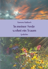 In meiner Seele wohnt ein Traum - Ramona Ro&szlig;bach