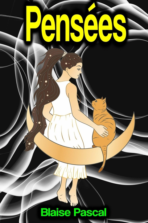 Pens&eacute;es -  Blaise Pascal