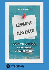 Gespannt aufs Leben, -  Peter Jokiel