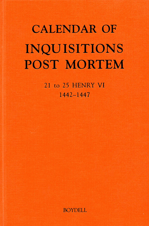 Calendar of Inquisitions Post Mortem and other Analogous Documents preserved in the Public Record Office XXVI: 21-25 Henry VI (1442-1447) - 