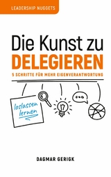 Die Kunst zu Delegieren - loslassen lernen - Dagmar Gerigk