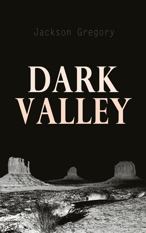 Dark Valley - Jackson Gregory