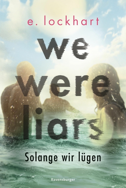 We Were Liars. Solange wir l&uuml;gen. L&uuml;gner-Reihe 1 (Best of BookTok & Roman zur Amazon-Prime-Serie) - E. Lockhart