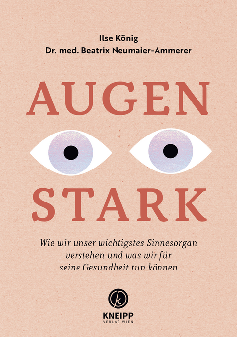 Augenstark - Ilse K&ouml;nig, Beatrix Neumaier-Ammerer